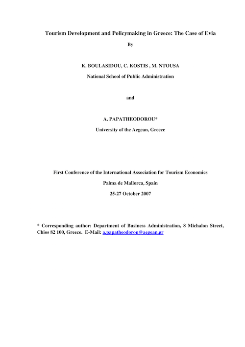 Boulasidou, K., Kostis, C., Ntousa, M. and Papatheodorou, A. (2007) Tourism Development and Policymaking in Greece: The Case of Evia.  First Conference of the International Association for Tourism Economics hosted by the University of the Balearic Islands in Palma de Mallorca, Spain.  